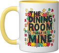 The Dining Room Table Is Mine Puzzle Lover Ceramic Mug, Yellow/White, 11oz